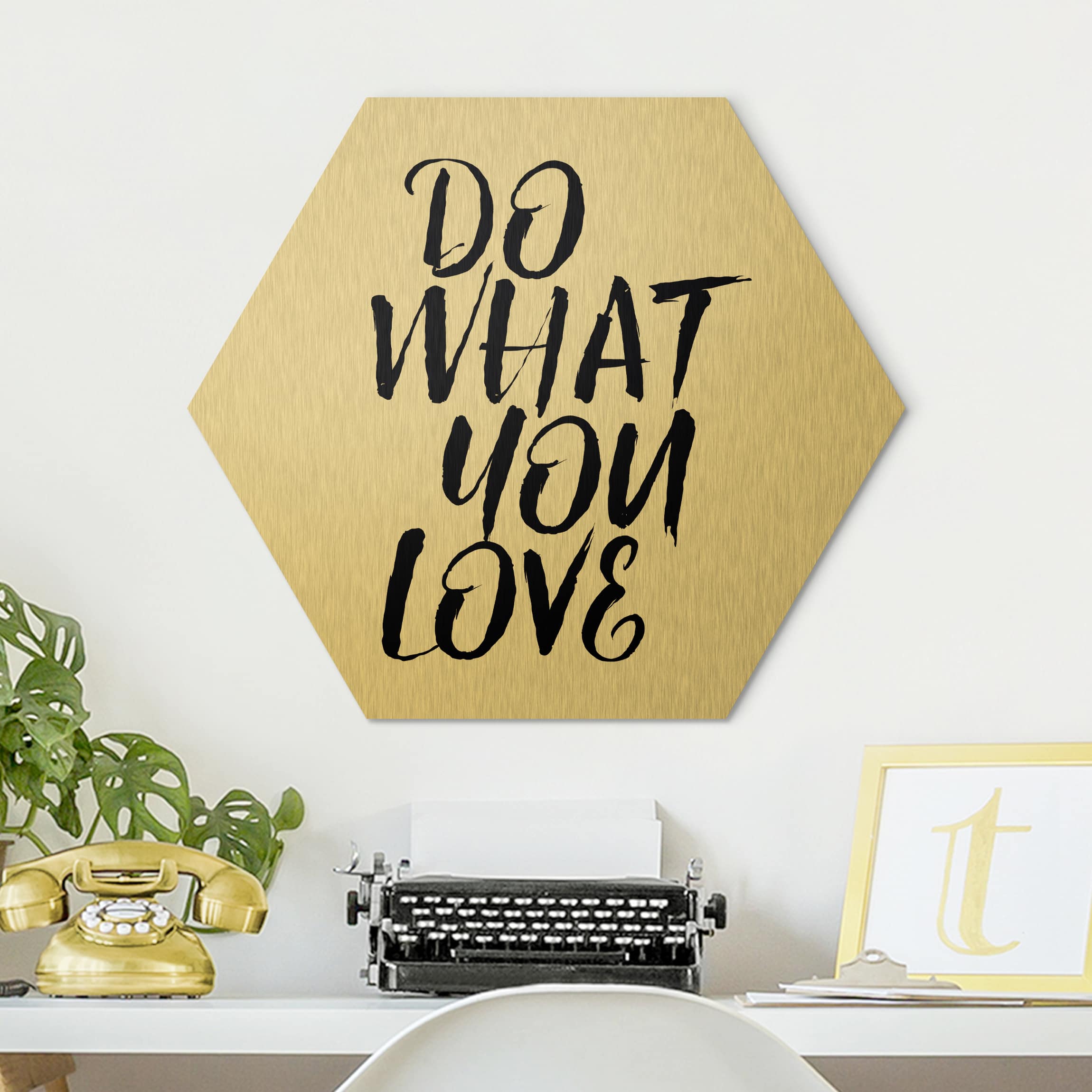 Hexagon-Alu-Dibond Bild Do what you love