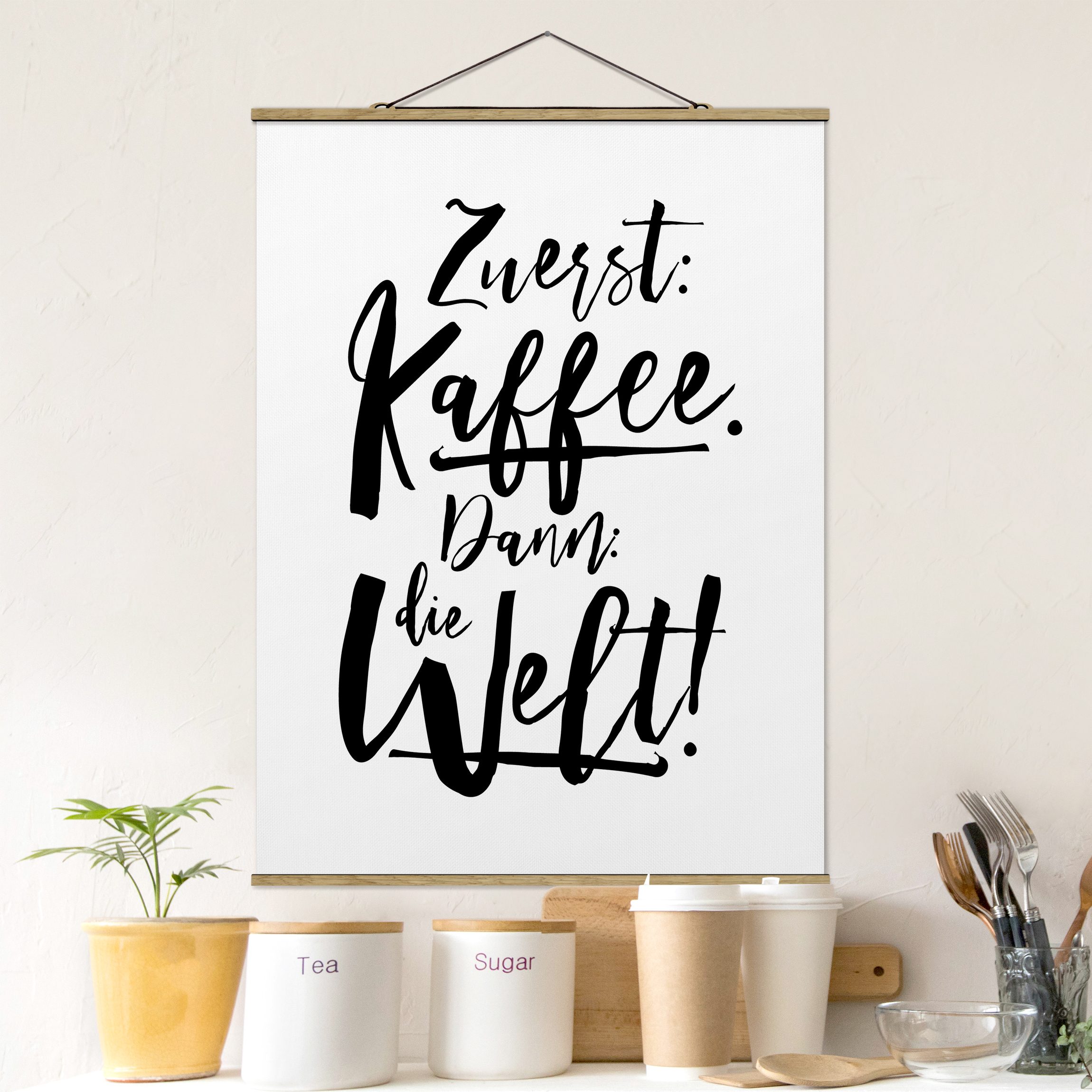 Stoffbild - Hochformat Zuerst Kaffee dann die Welt