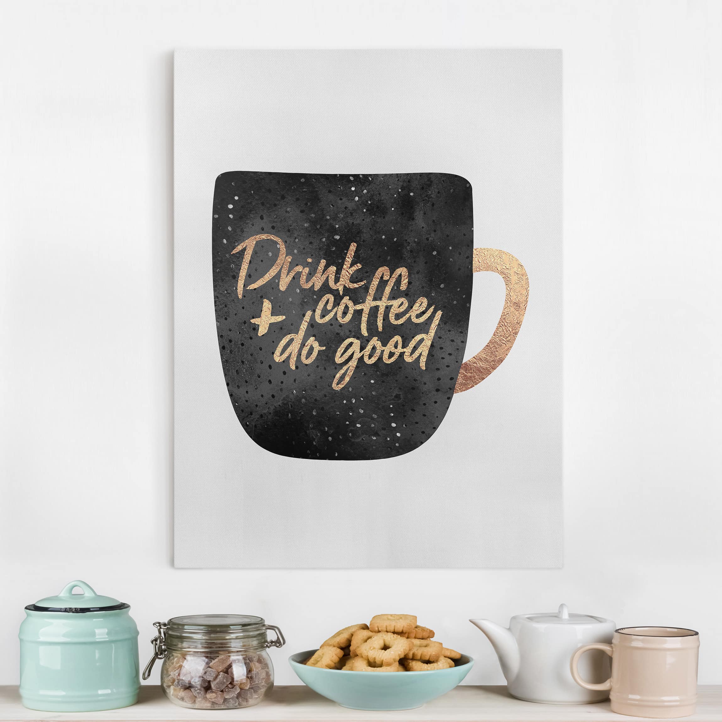 Leinwandbild - Hochformat Drink Coffee, Do Good - schwarz