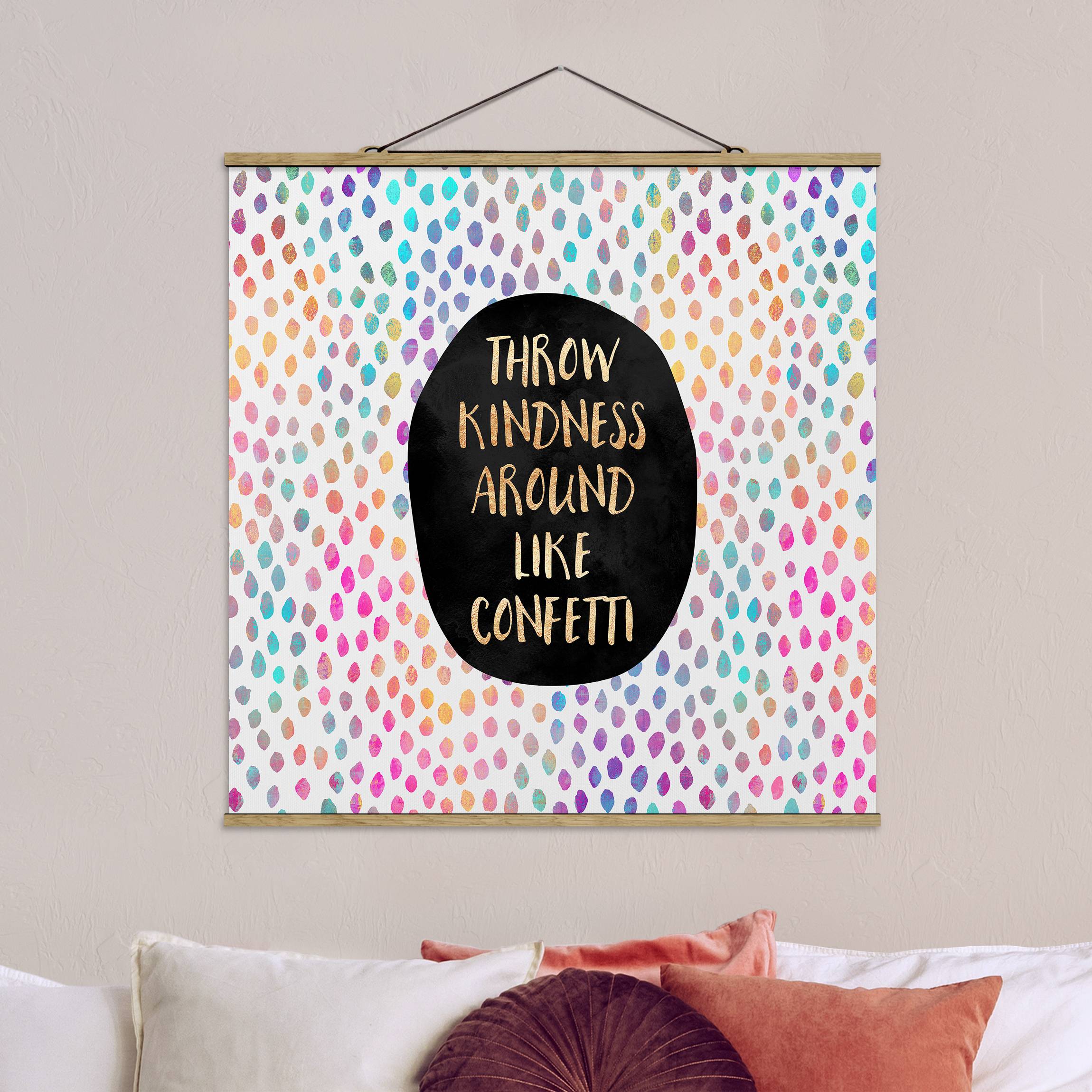 Stoffbild mit Posterleisten Throw Kindness Around Like Confetti