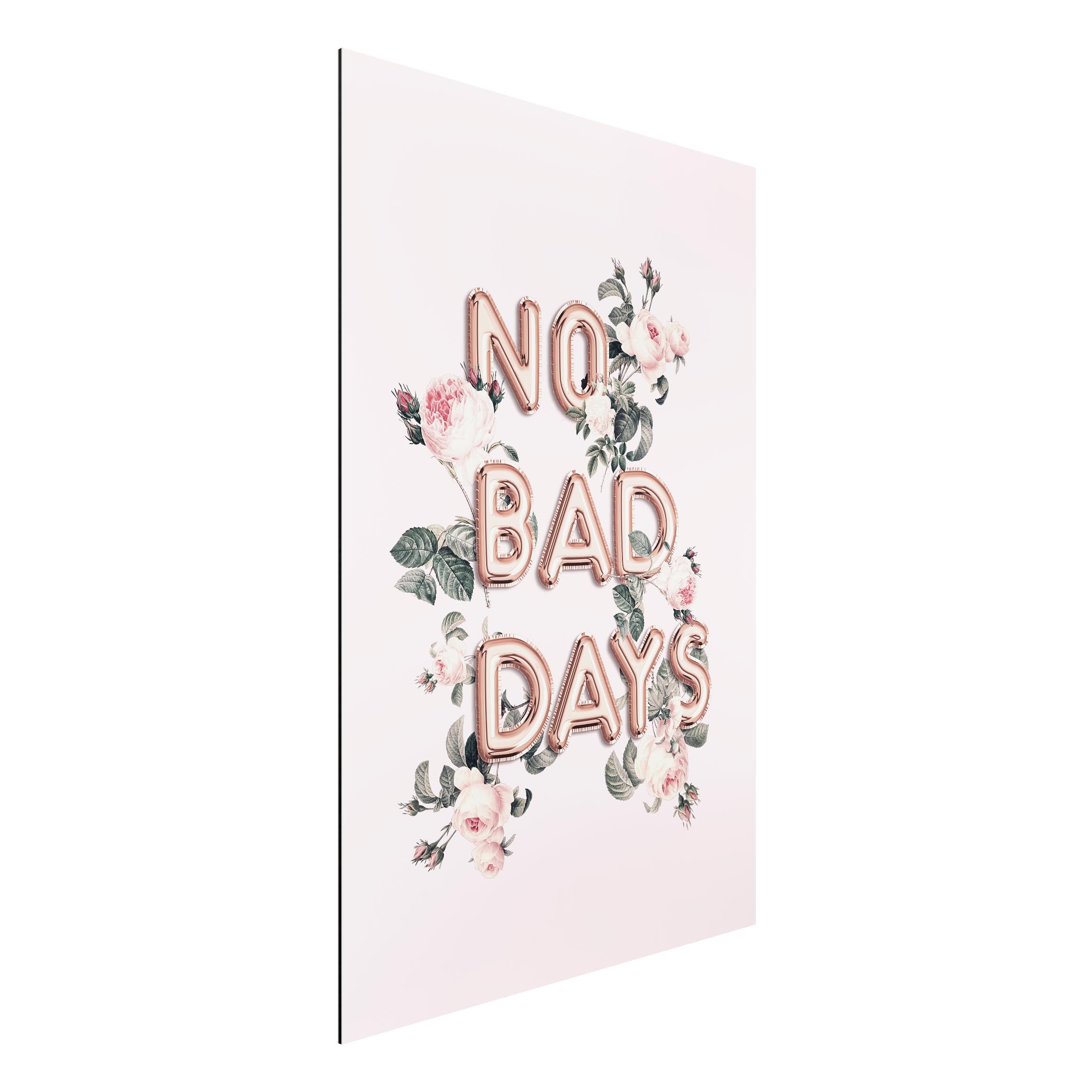 Alu-Dibond Bild No Bad Days