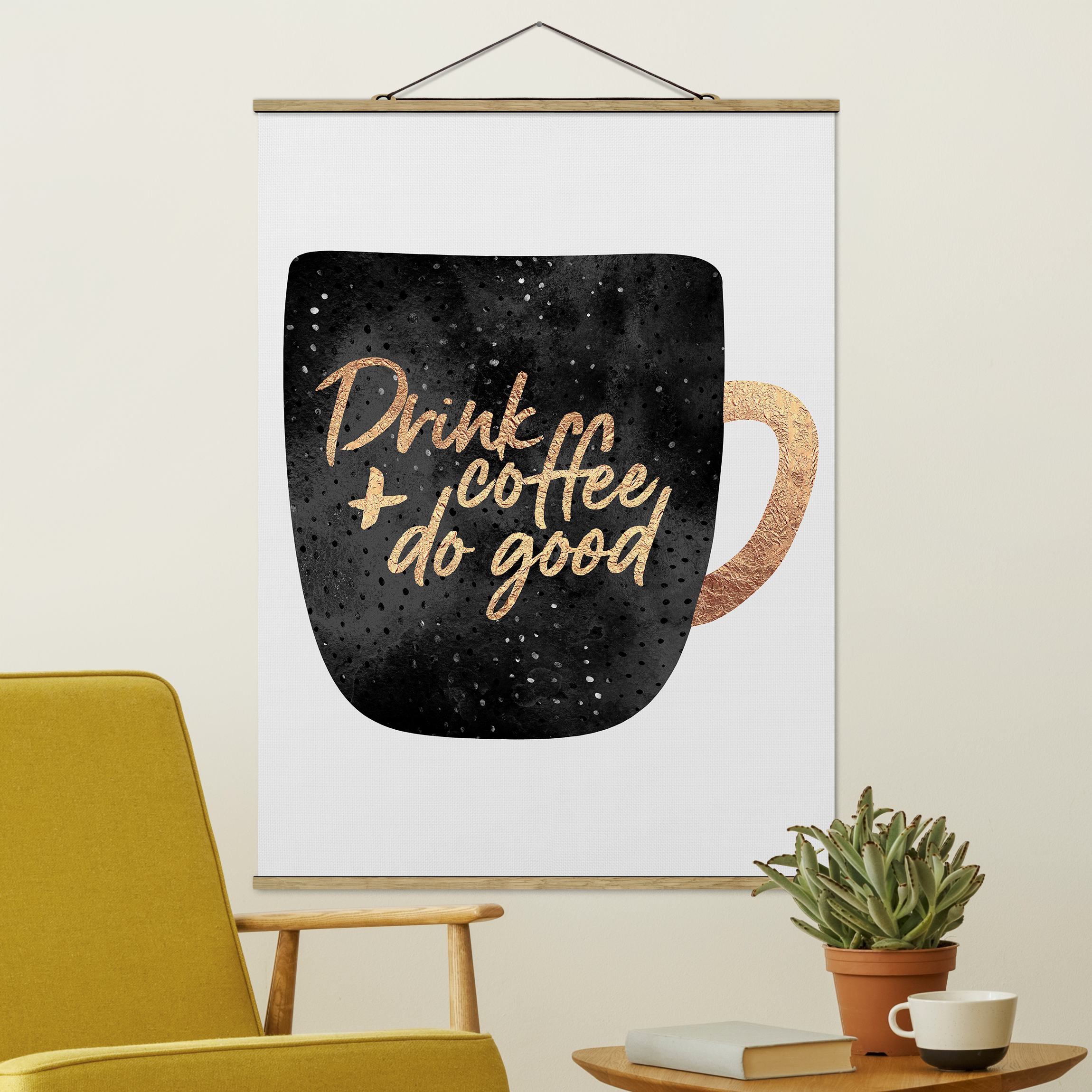 Stoffbild - Hochformat Drink Coffee, Do Good - schwarz