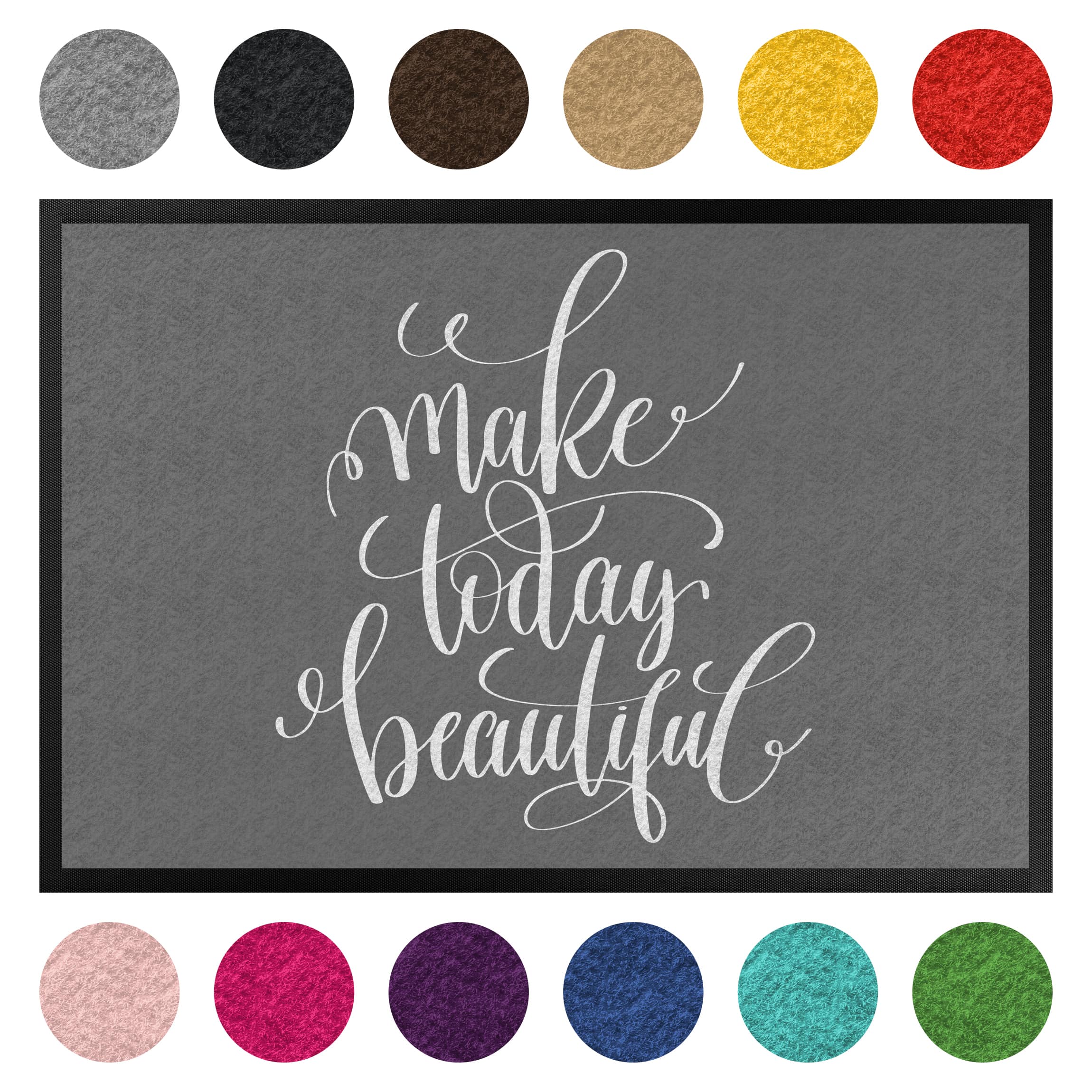Fußmatte Make today beautiful