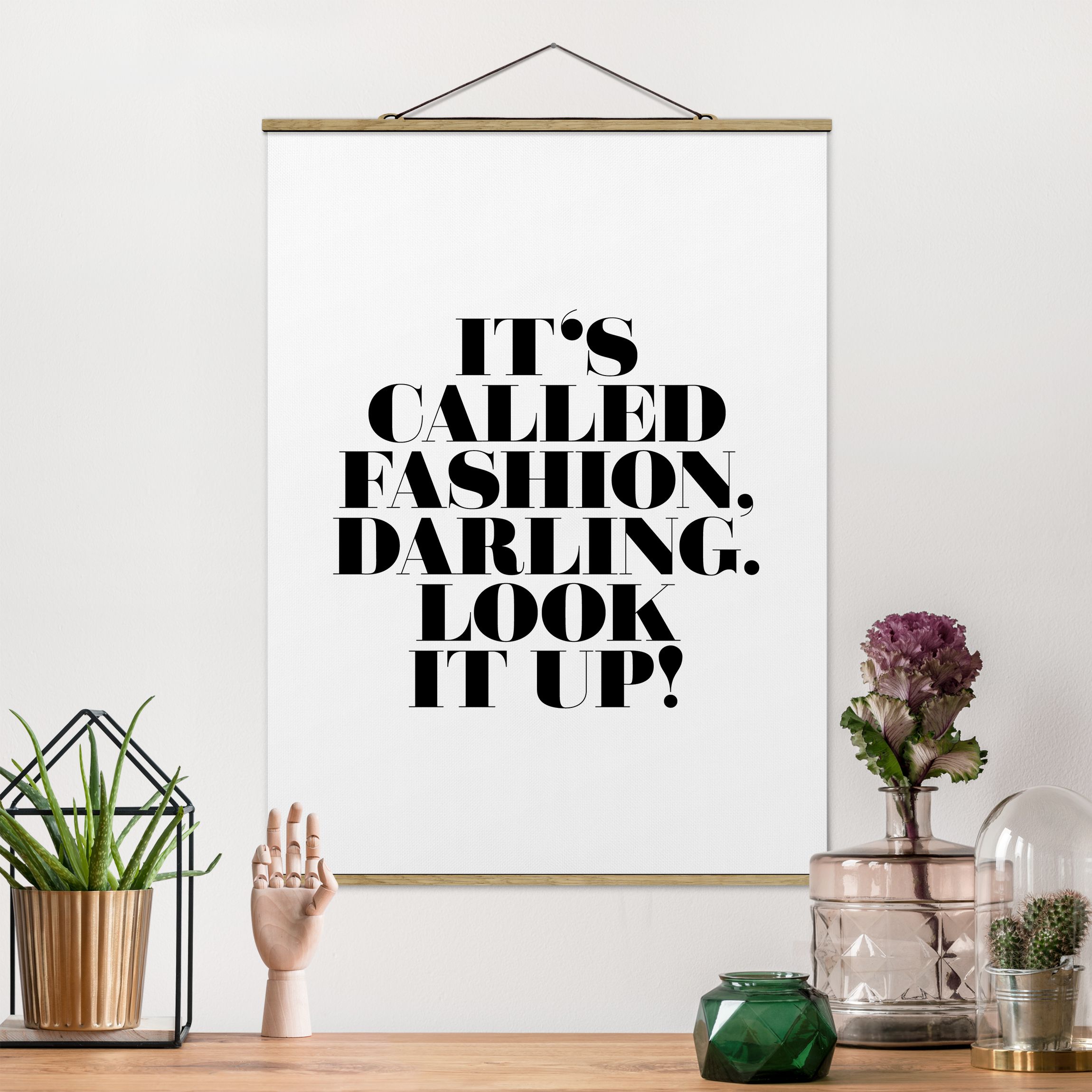 Stoffbild - Hochformat It's called fashion, Darling