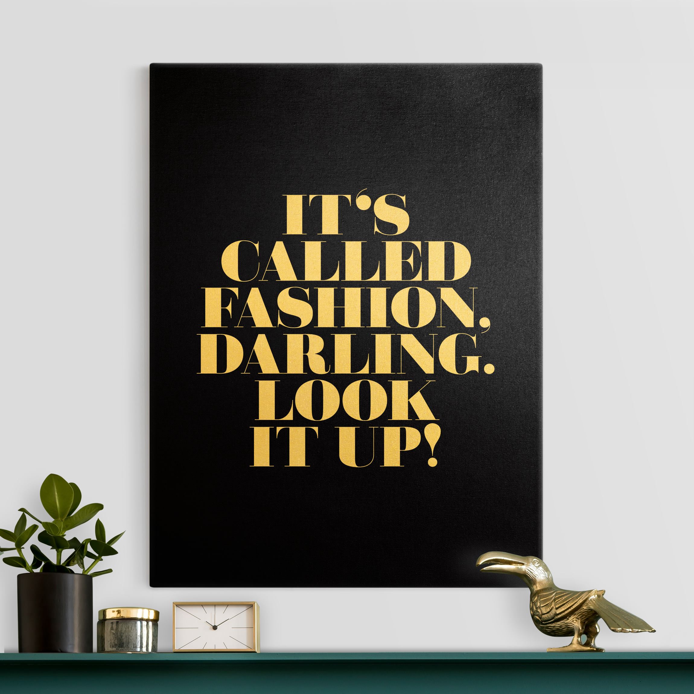 Leinwandbild Gold It's called fashion, Darling Schwarz