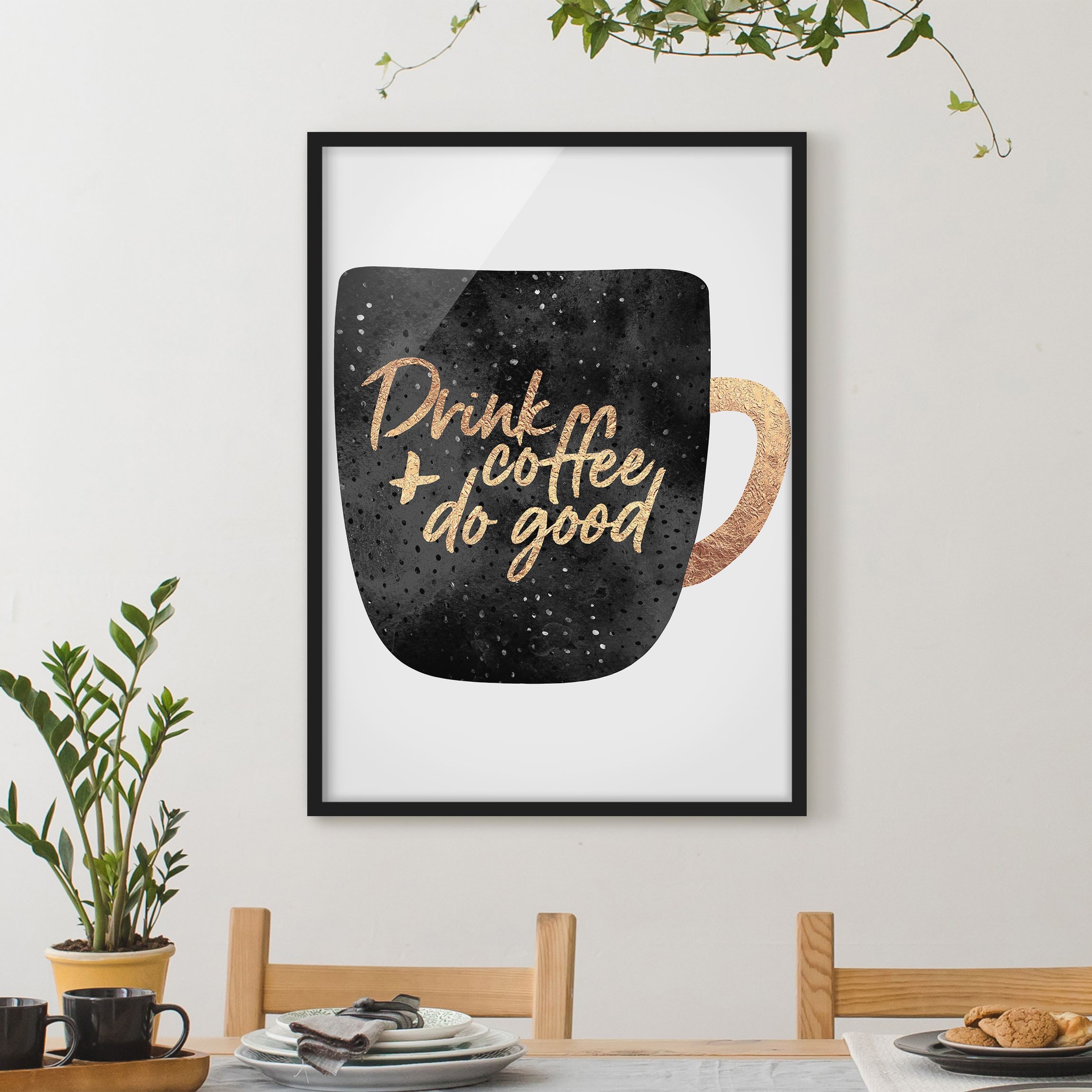 Bild mit Rahmen - Hochformat Drink Coffee, Do Good - schwarz