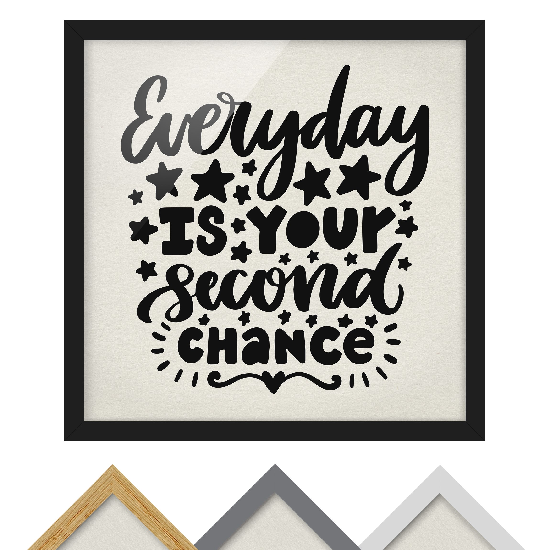 Bild mit Rahmen - Quadrat Everyday is your second chance
