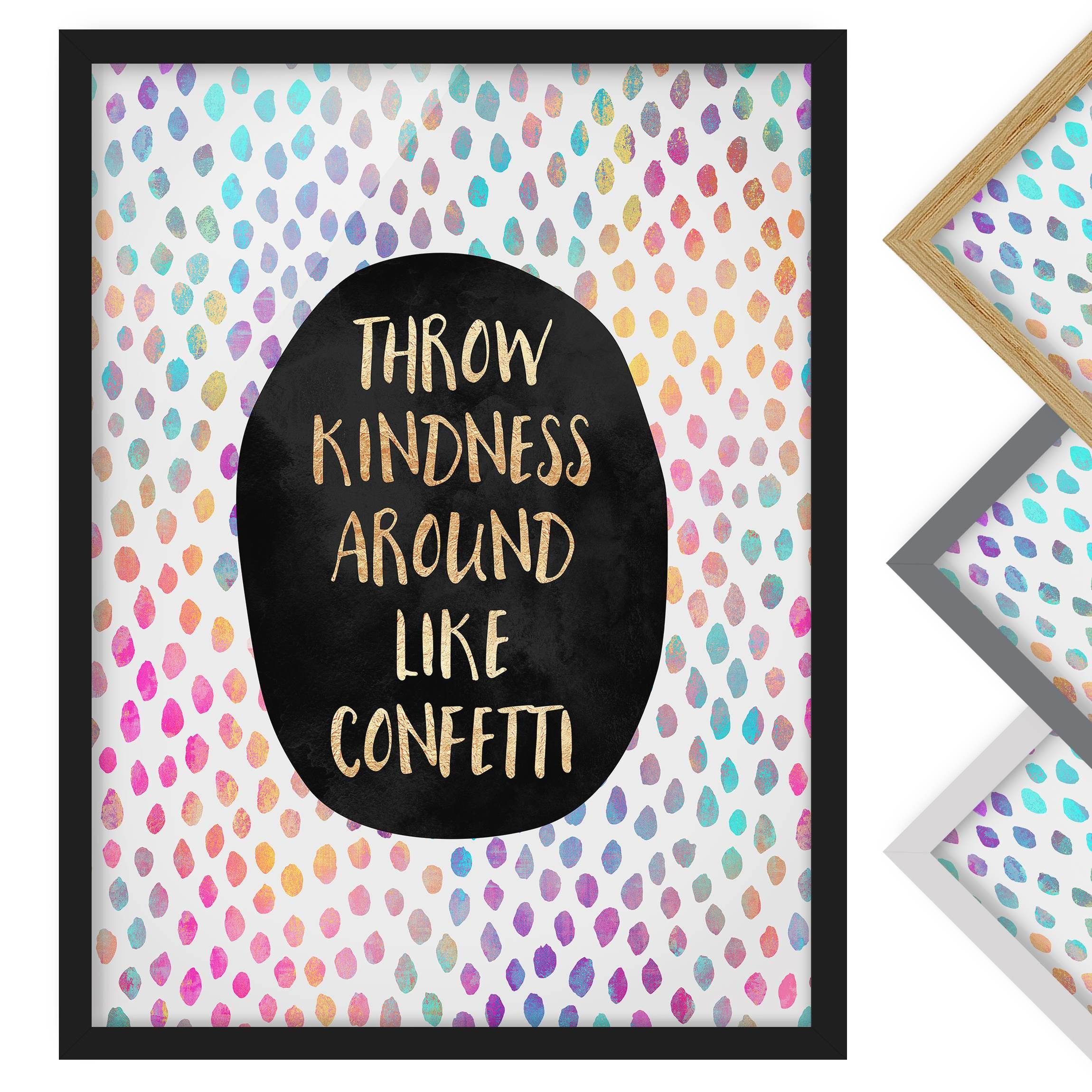Bild mit Rahmen - Hochformat Throw Kindness Around Like Confetti