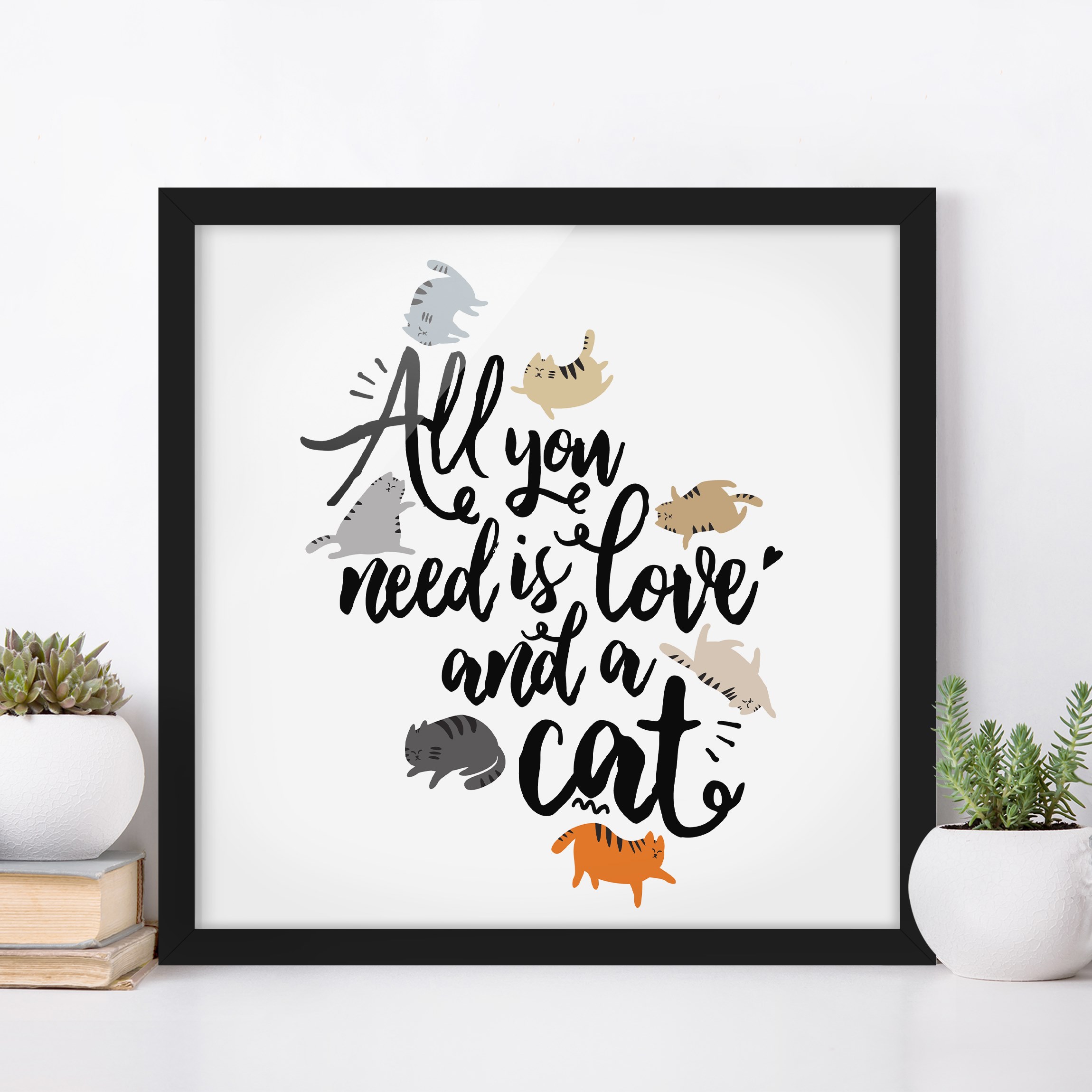 Bild mit Rahmen - Quadrat All you need is love and a cat
