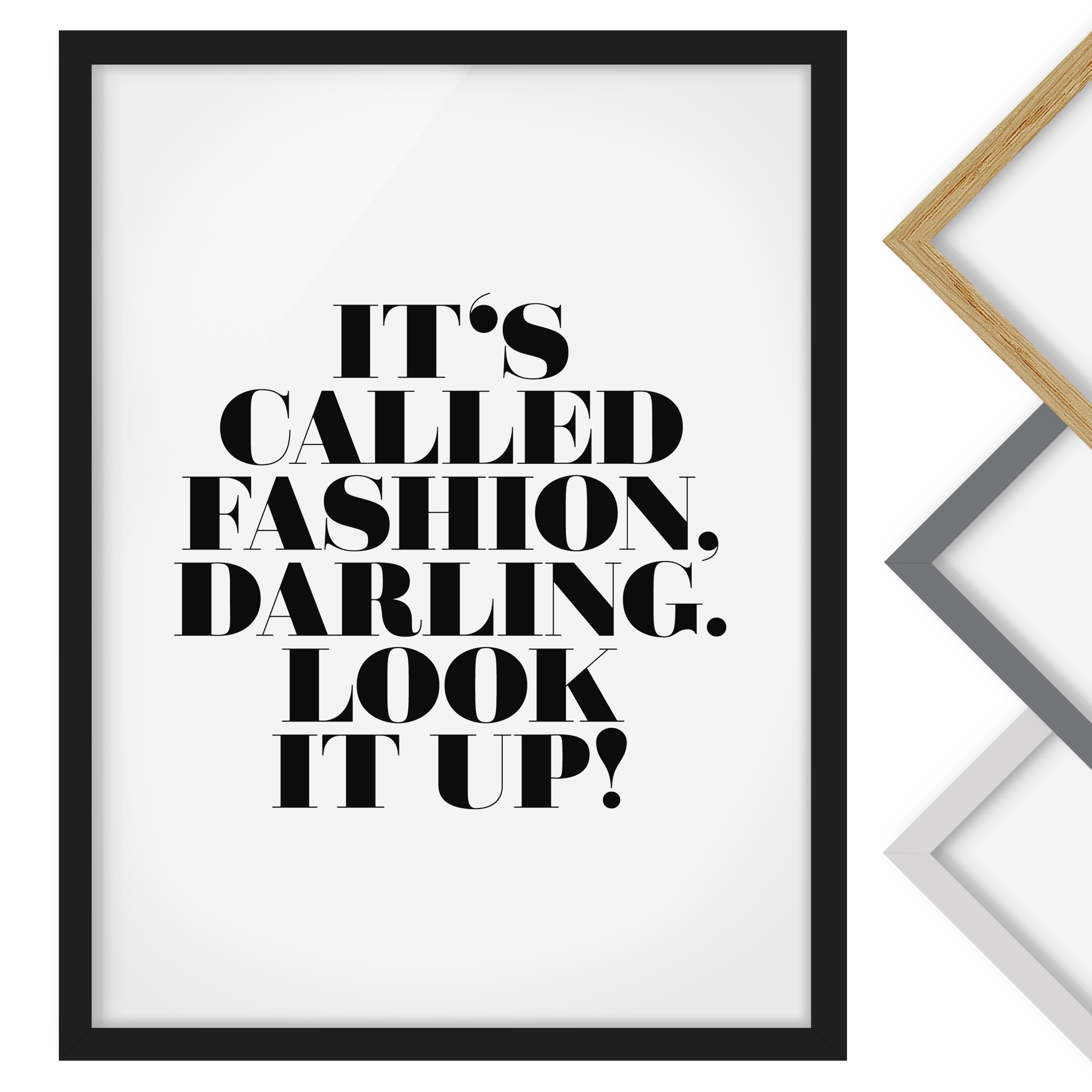 Spruch Bild mit Rahmen It's called fashion, Darling