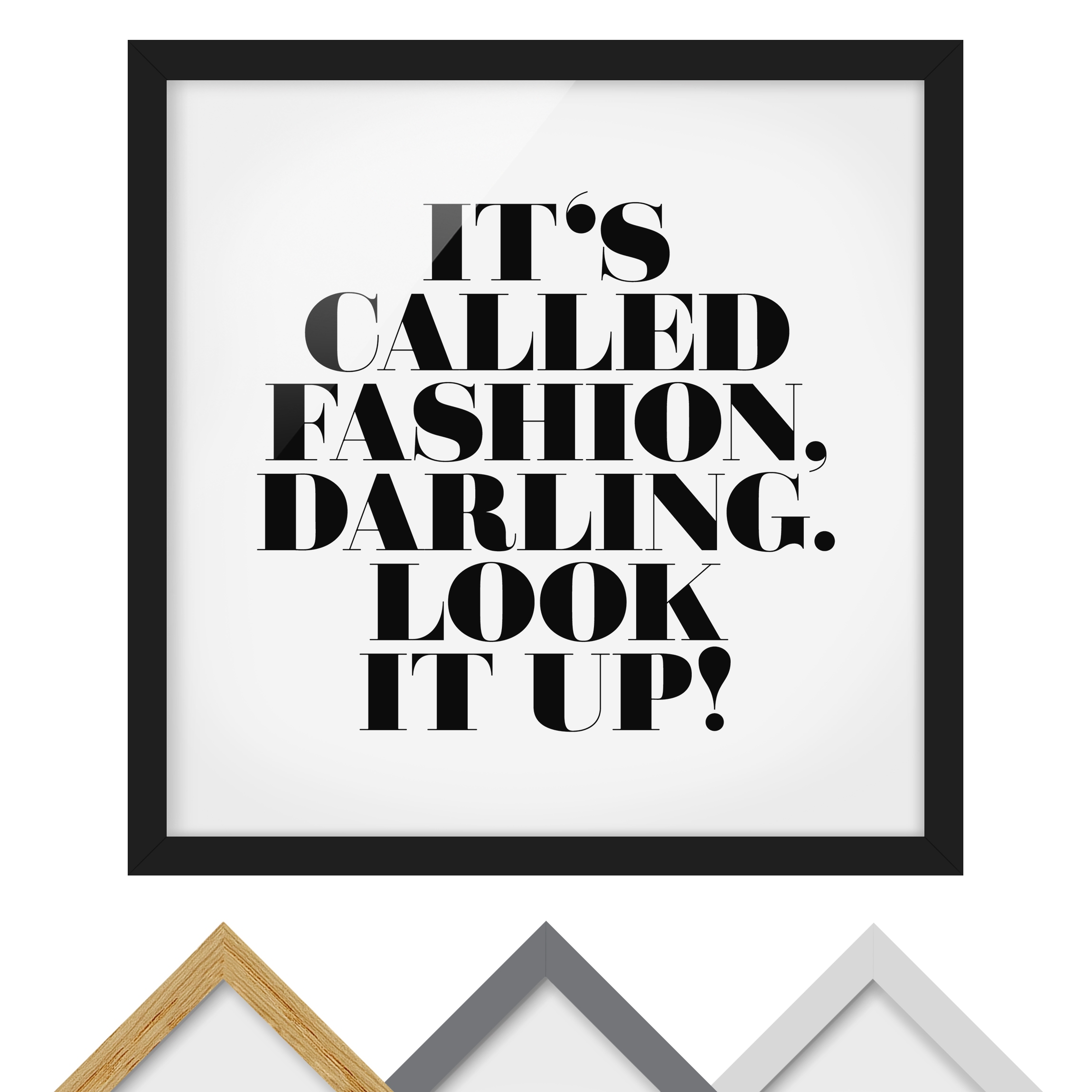 Bild mit Rahmen - Quadrat It's called fashion, Darling