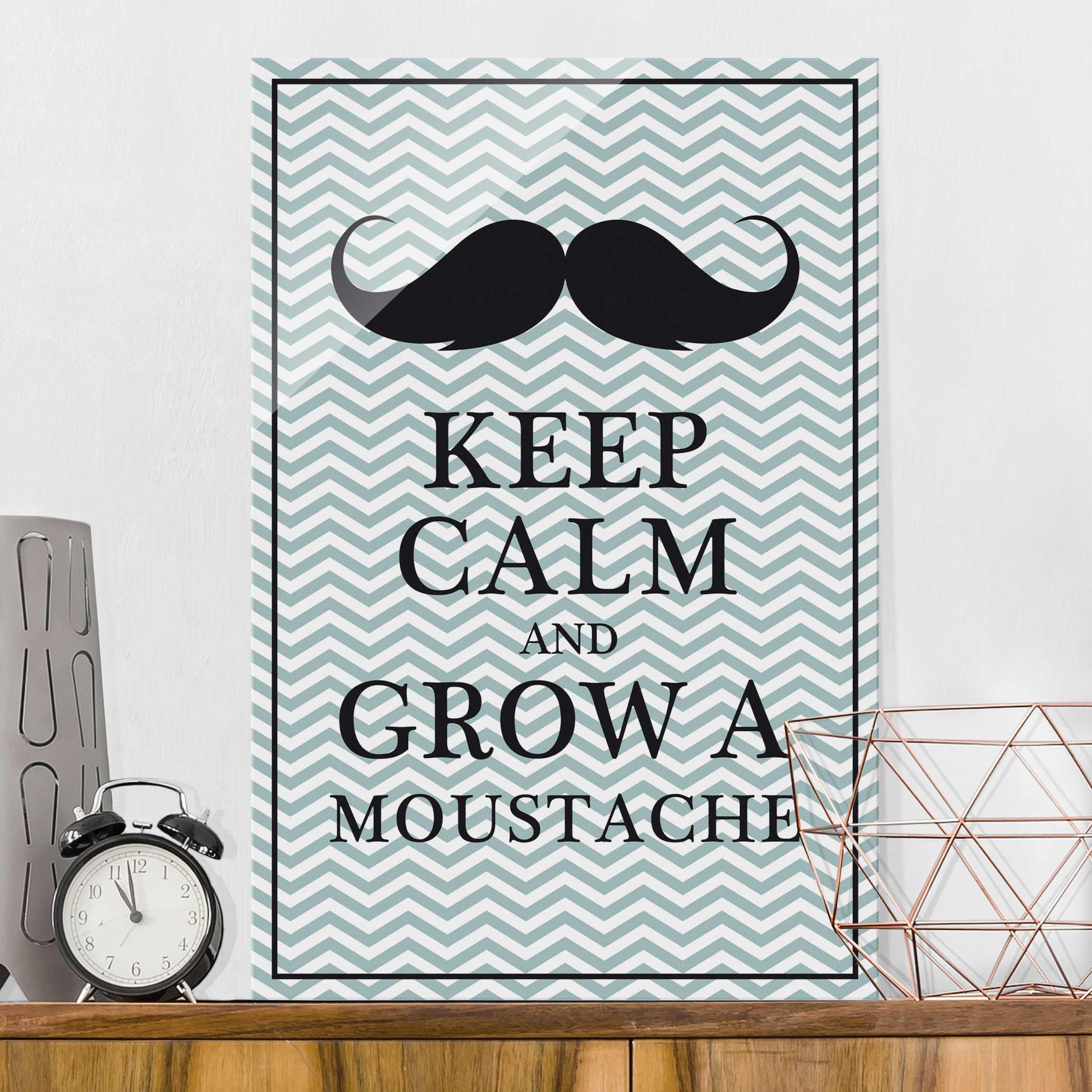Glasbild Spruch Keep Calm and Grow a Moustache