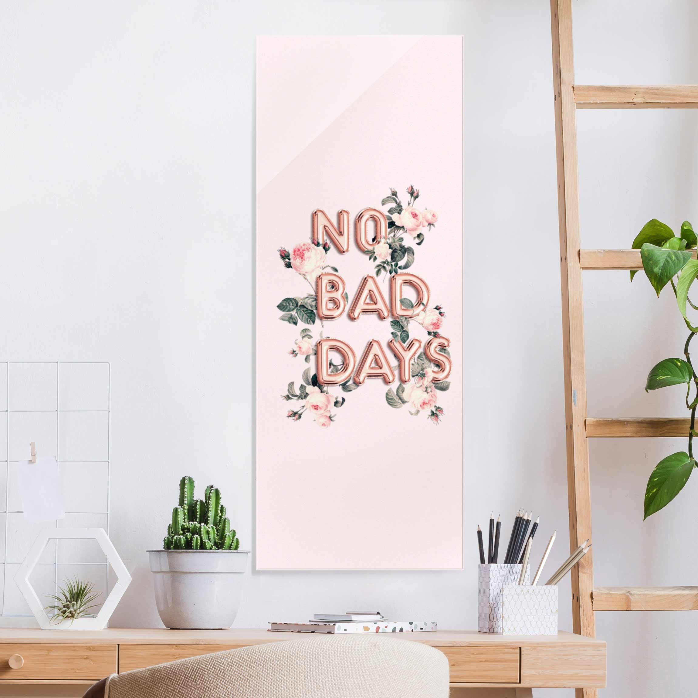 Glasbild No bad Days
