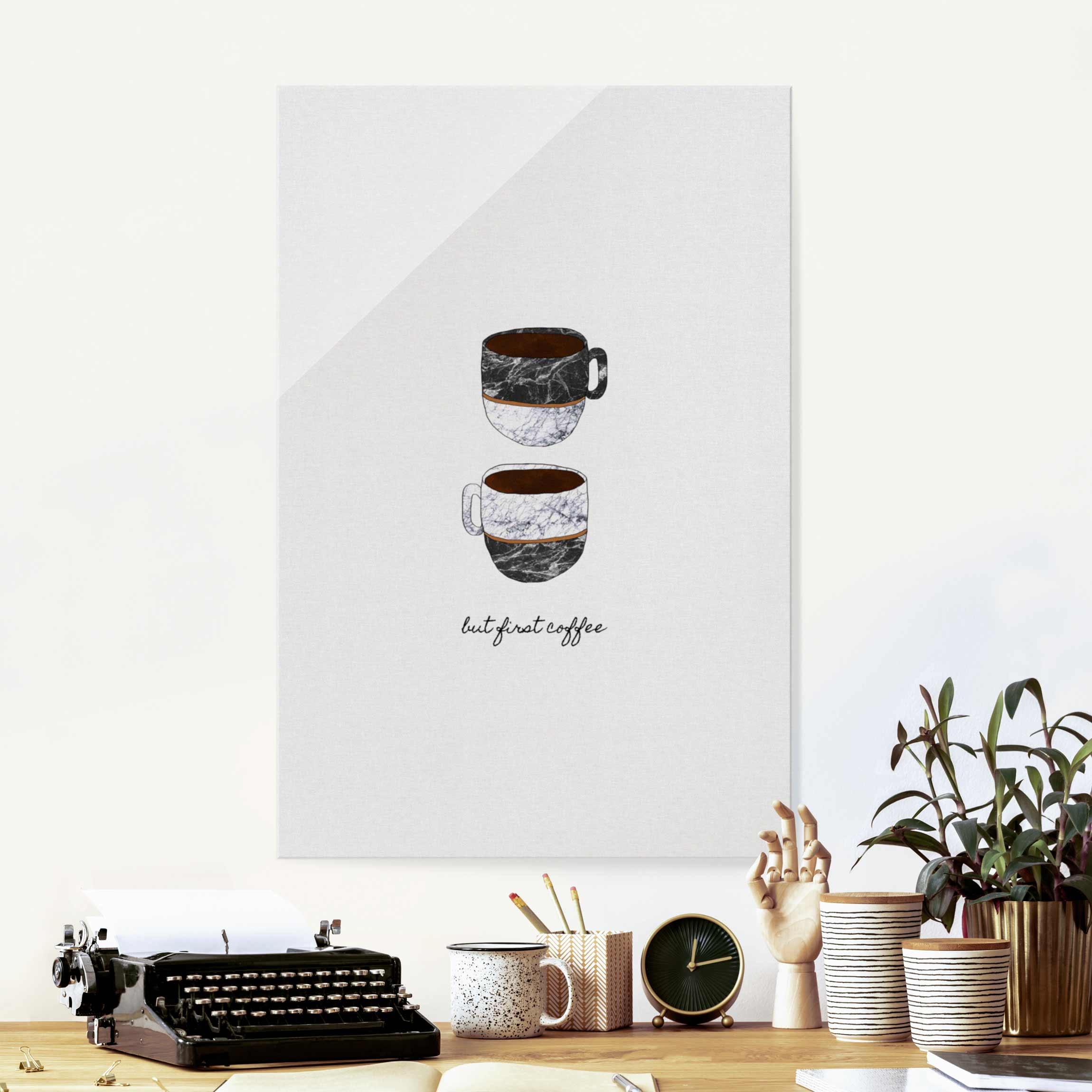 Glasbild Tassen Zitat But First Coffee