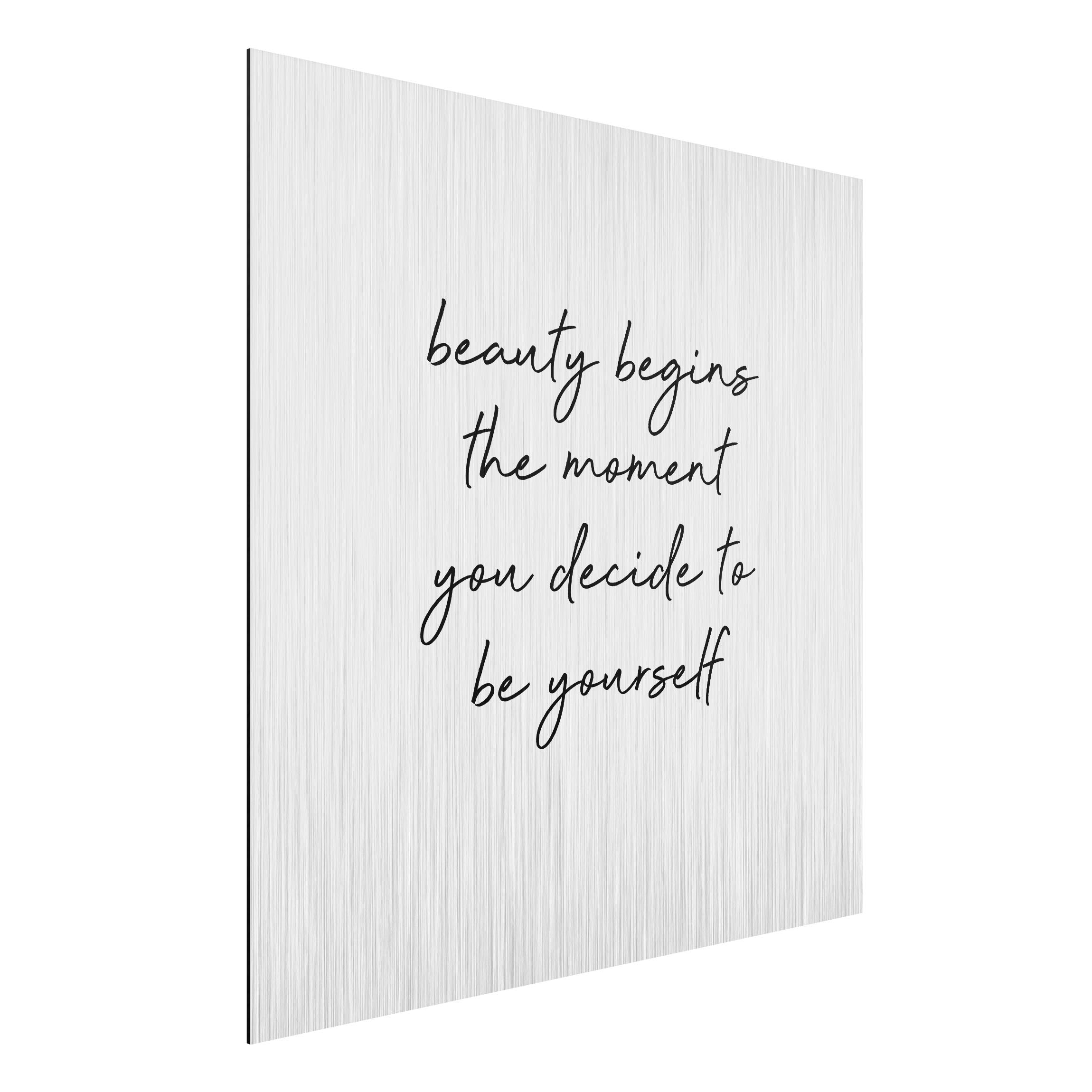 Alu-Dibond Outdoor Bild Typografie Beauty Begins Zitat