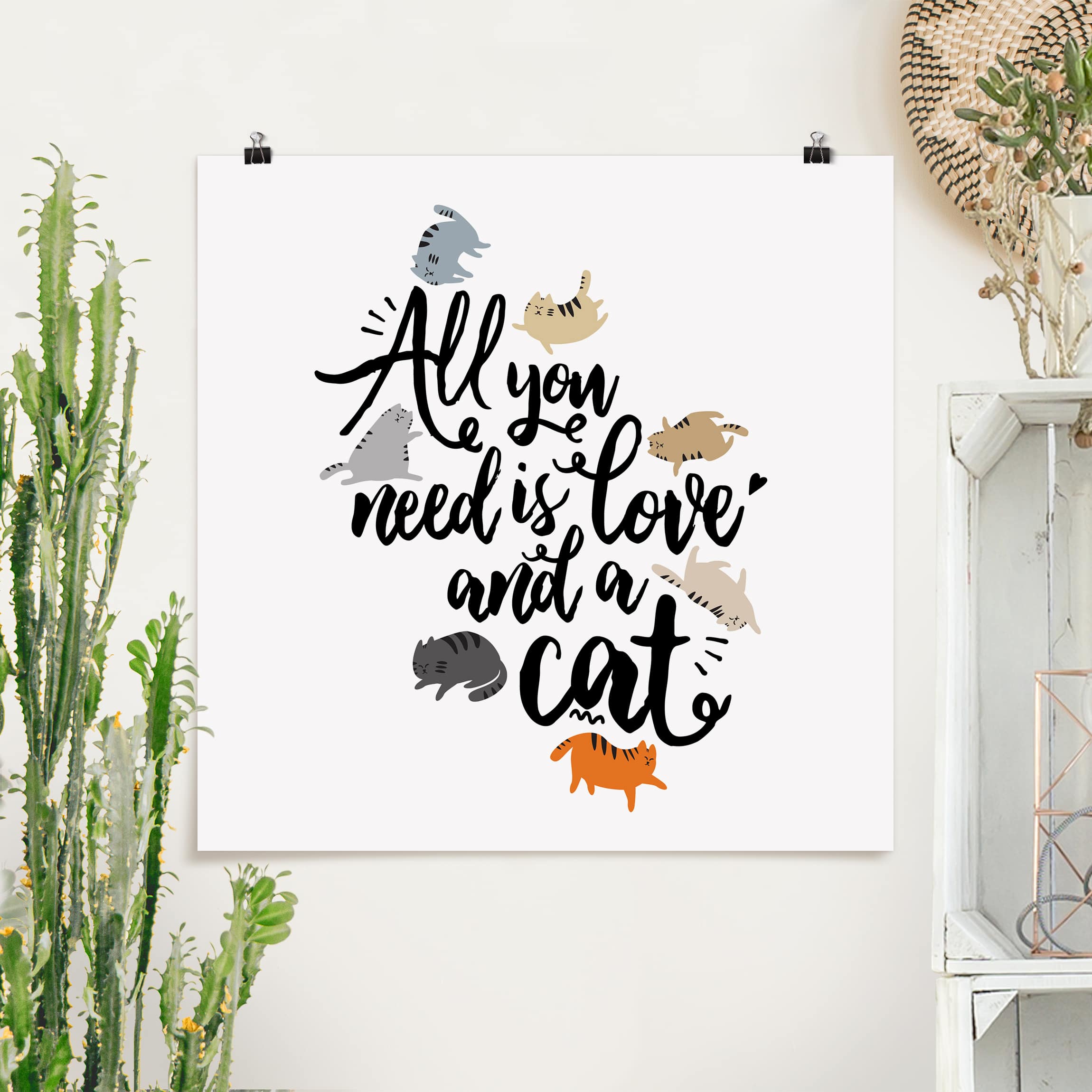 Poster - Quadrat All you need is love and a cat