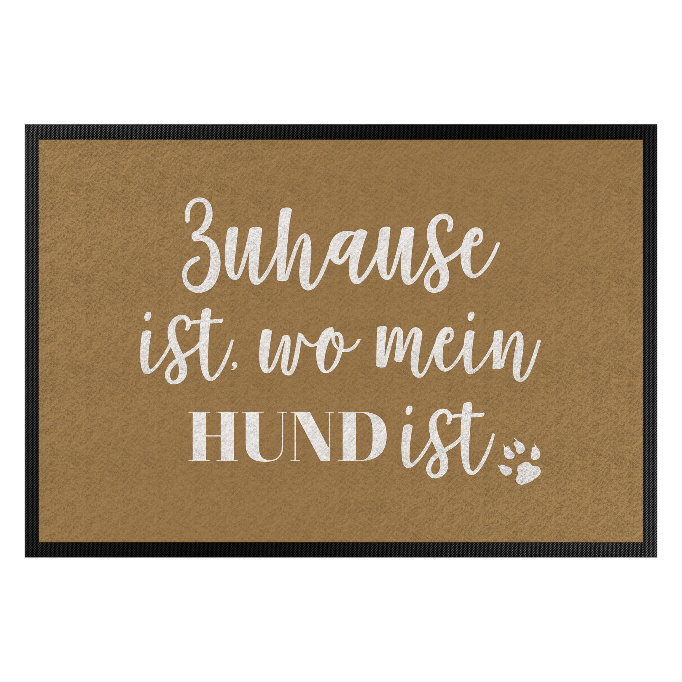 Fußmatte Zuhause ist wo mein Hund ist