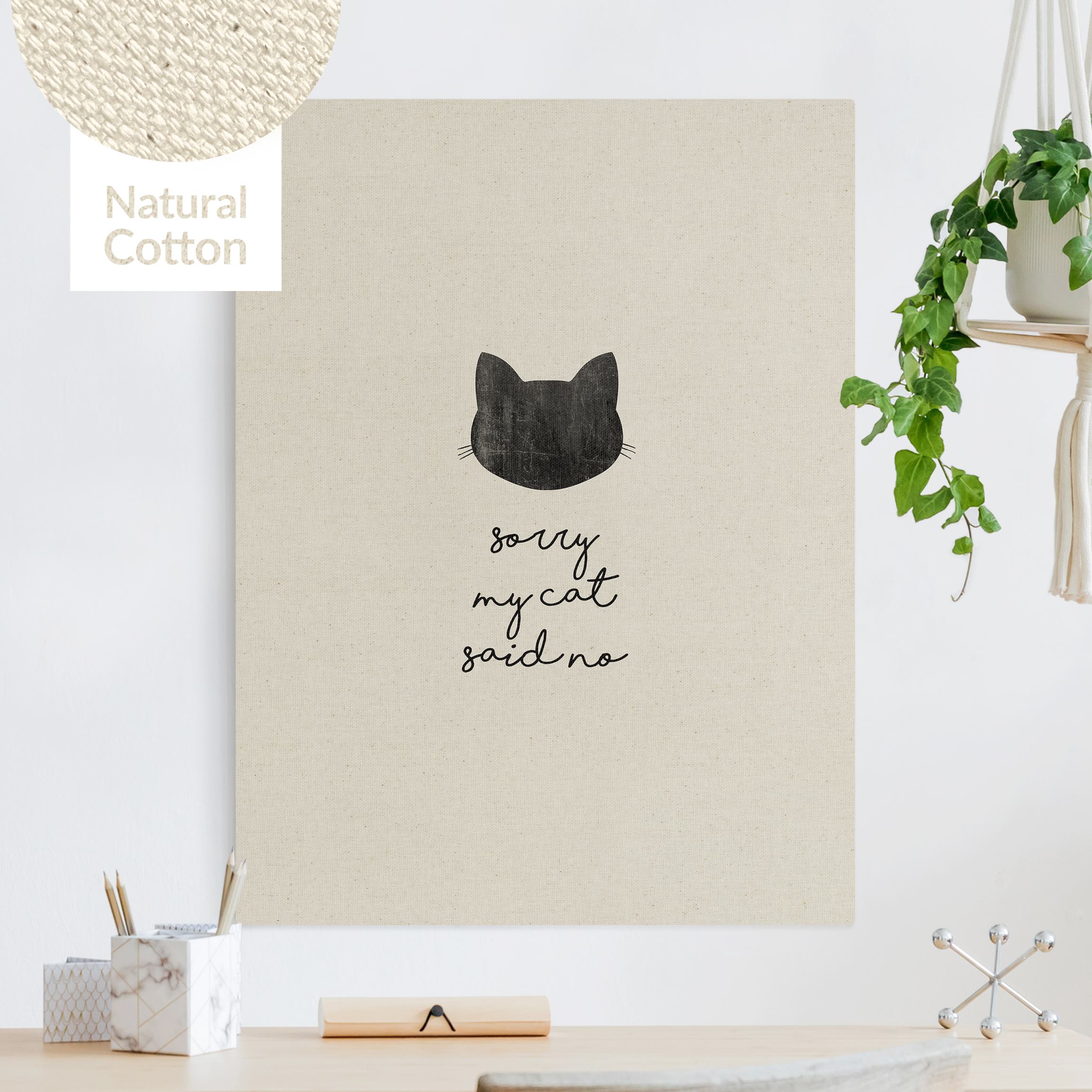 Leinwandbild auf Canvas Natural Haustier Zitat Sorry My Cat Said No