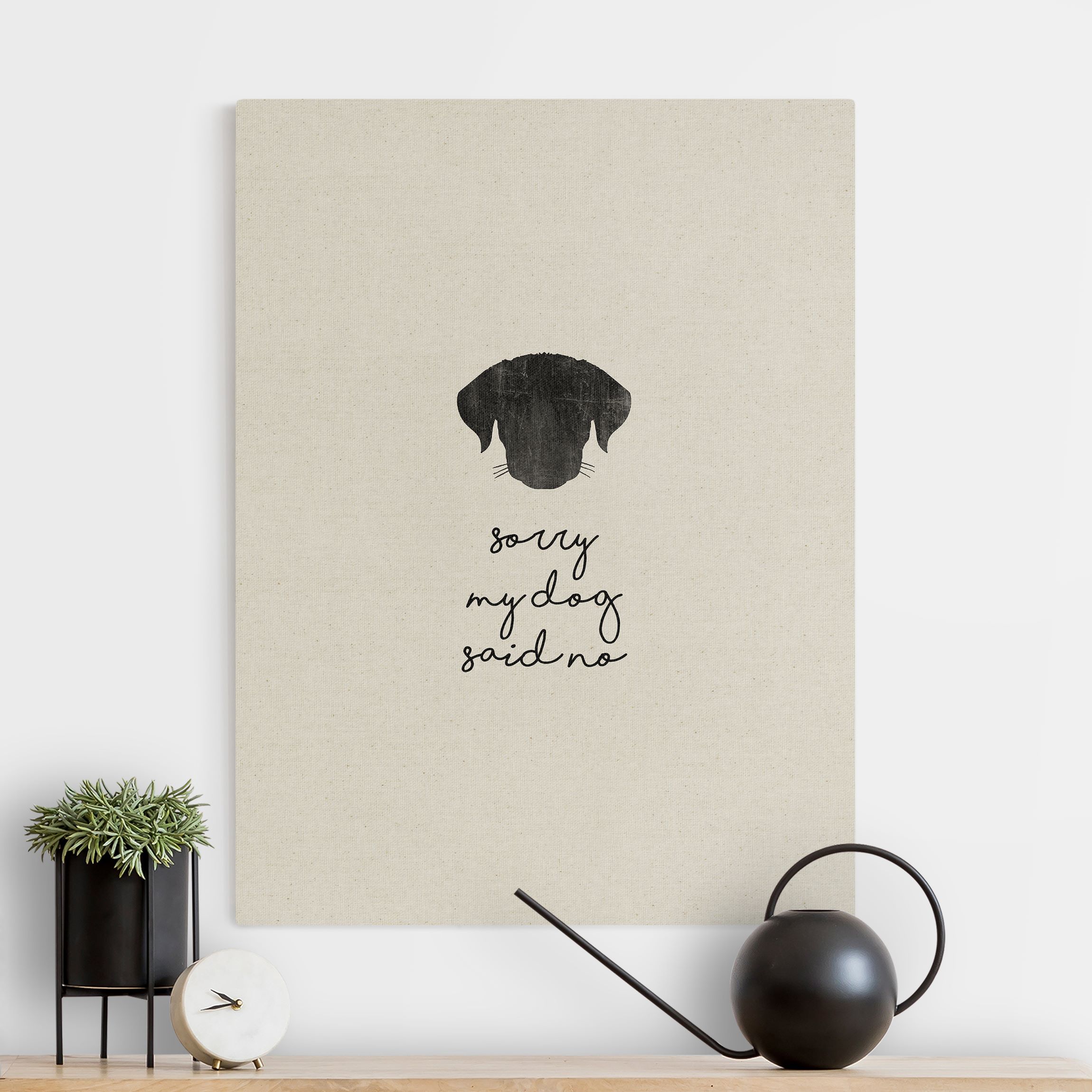 Leinwandbild auf Canvas Natural Haustier Zitat Sorry My Dog Said No