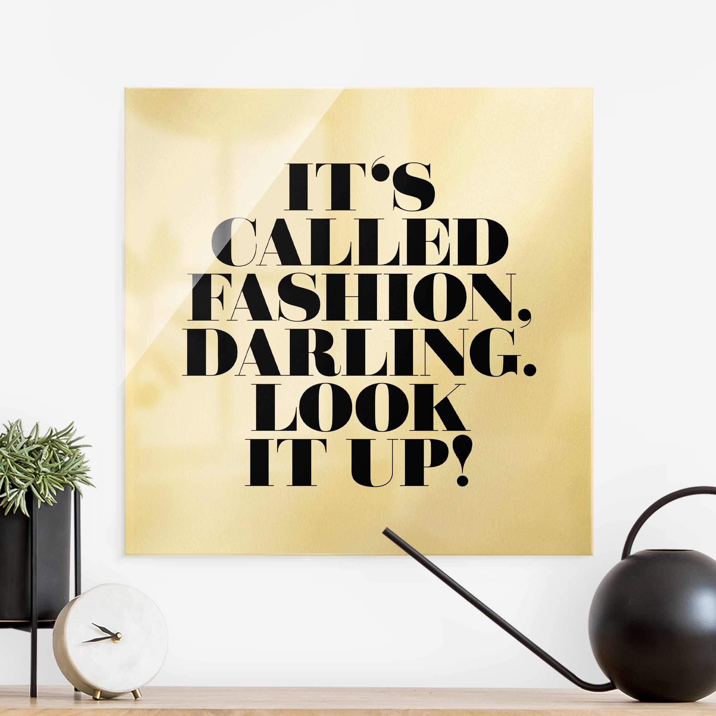 Glasbild It's called fashion, Darling