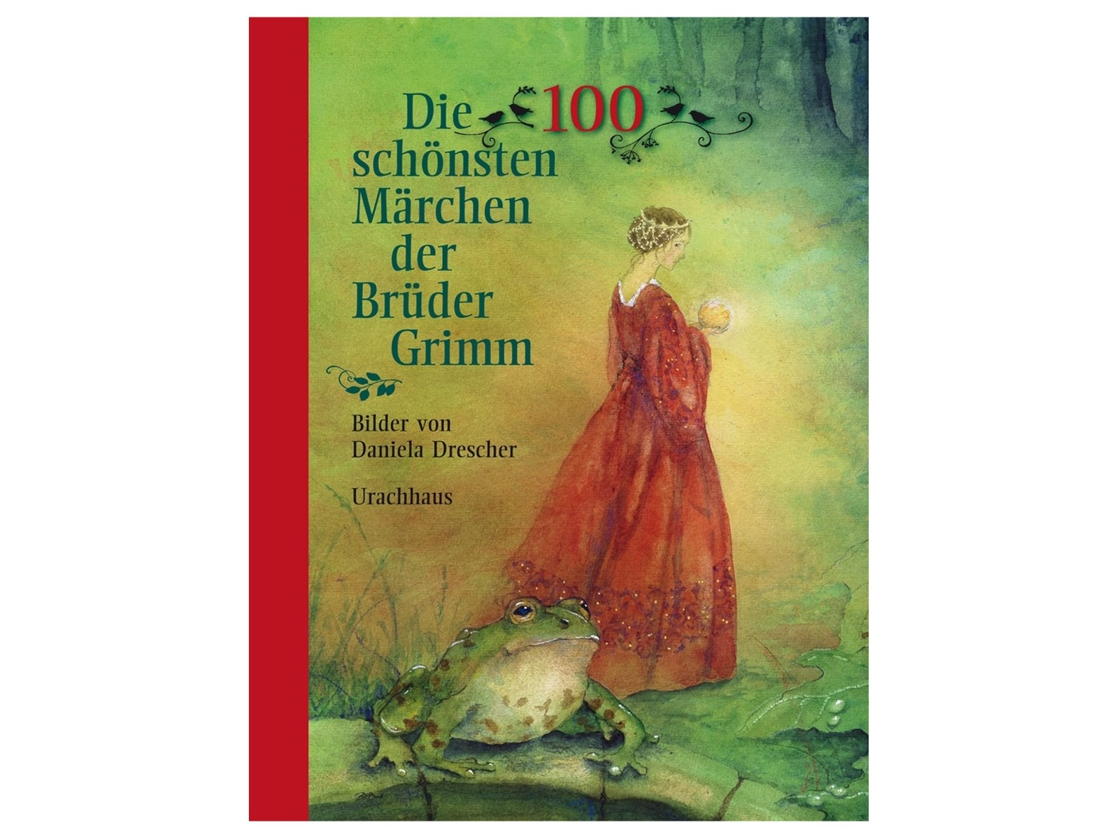Die schönsten 100 Märchen der Brüder Grimm Daniela Drescher;344 Seiten