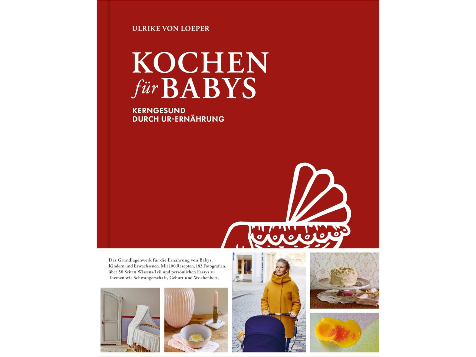Kochen für Babys - Kerngesund durch Ur-Ernährung Ulrike von Loeper