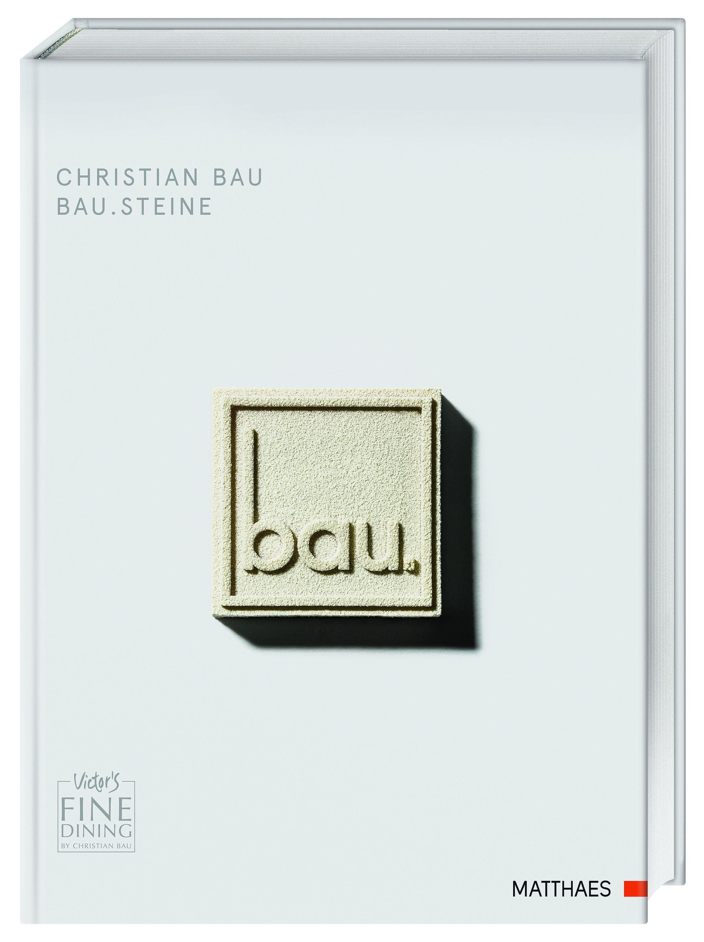 bau.steine Kunst der Aromen. Französische Eleganz und asiatische Raffinesse. 7 Menüs, 56 exquisit...