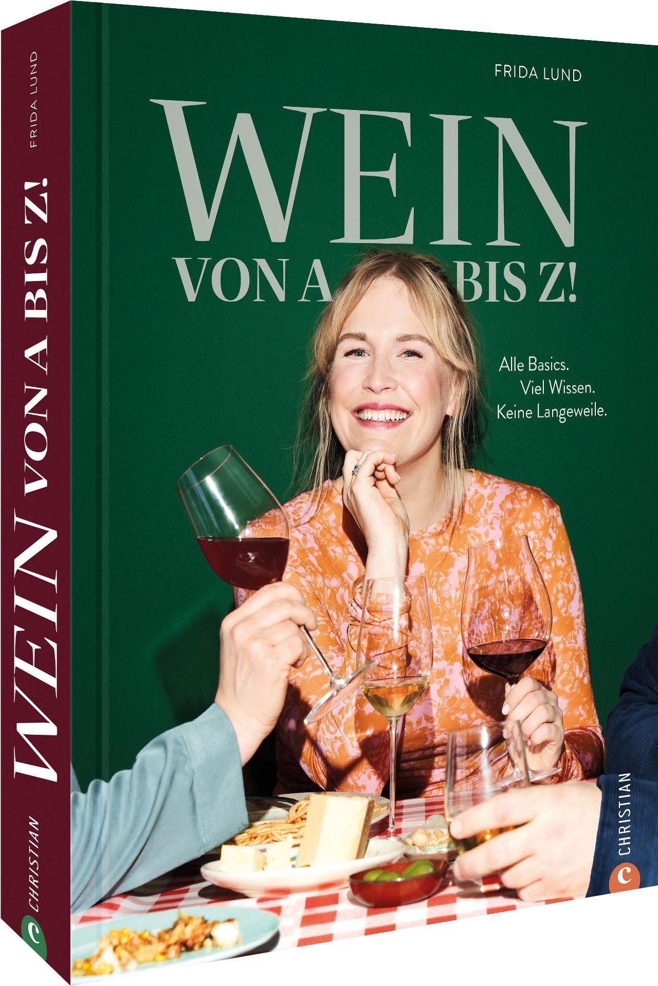 Weinguide – Wein von A bis Z! KEIN trockenes Wein-Lexikon. Alle Basics. Viel Wissen. Keine Langew...
