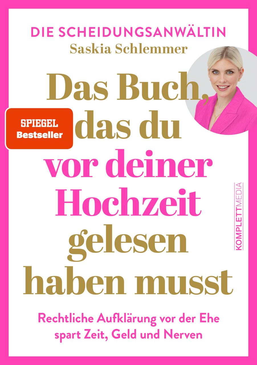 Das Buch, das du vor deiner Hochzeit gelesen haben musst (SPIEGEL-Bestseller): Rechtliche Aufklärung VOR der Ehe spart Zeit, Geld und Nerven