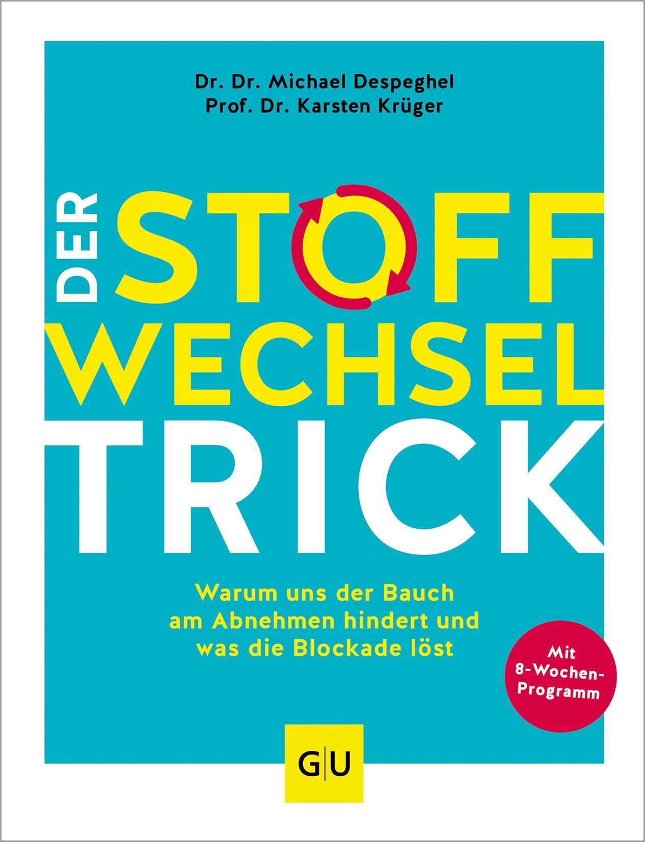 Der Stoffwechsel-Trick: Warum uns der Bauch am Abnehmen hindert und was die Blockade löst (GU Einzeltitel Gesunde Ernährung)