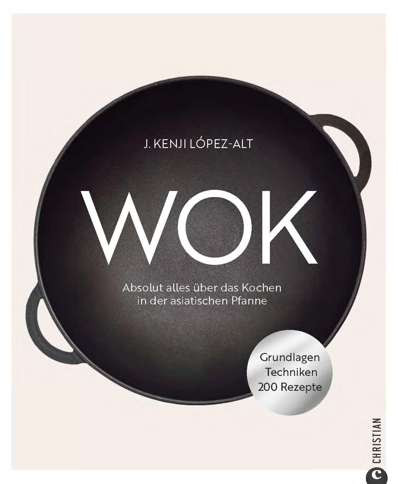 Kochbuch – Wok: Absolut alles über das Kochen in der asiatischen Pfanne. Grundlagen. Techniken. 200 Rezepte.