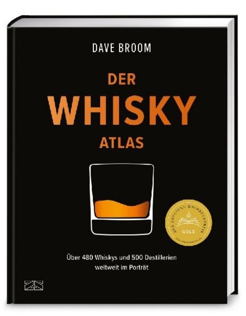 Der Whisky Atlas: Über 480 Whiskys und 500 Destillerien weltweit im Porträt – komplett überarbeitete Neuausgabe des Bestsellers