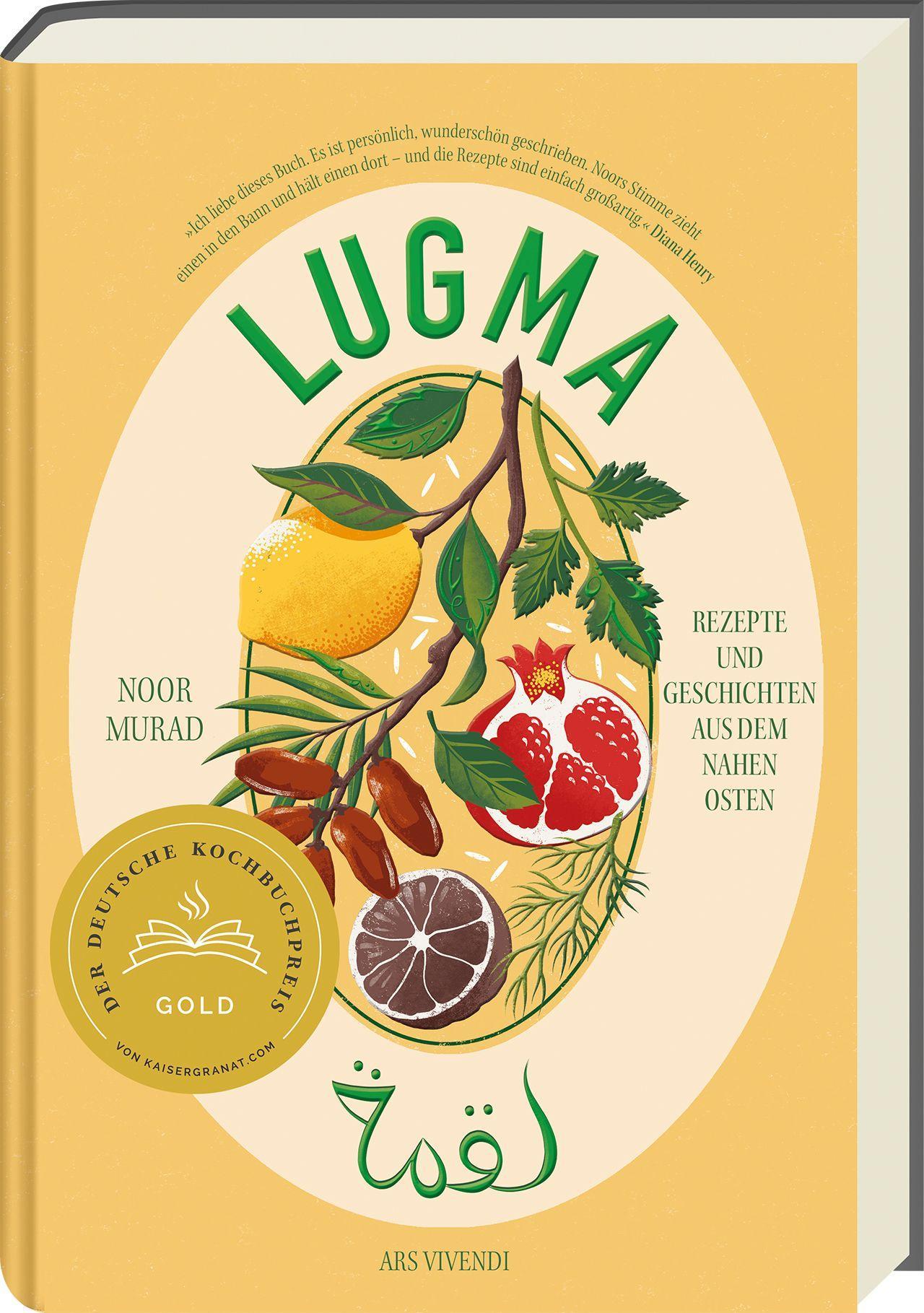 Lugma – Aromen des Nahen Ostens: Kreative Rezepte von der Ottolenghi-Köchin Noor Murad: Rezepte und Geschichten aus dem Nahen Osten