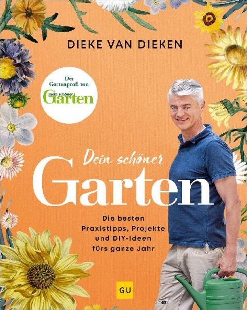 Dein schöner Garten: Der Garten-Ratgeber mit den besten Praxis-Tipps, Gestaltungs-Ideen und DIY-Projekte fürs ganze Jahr (GU Gartenpraxis)