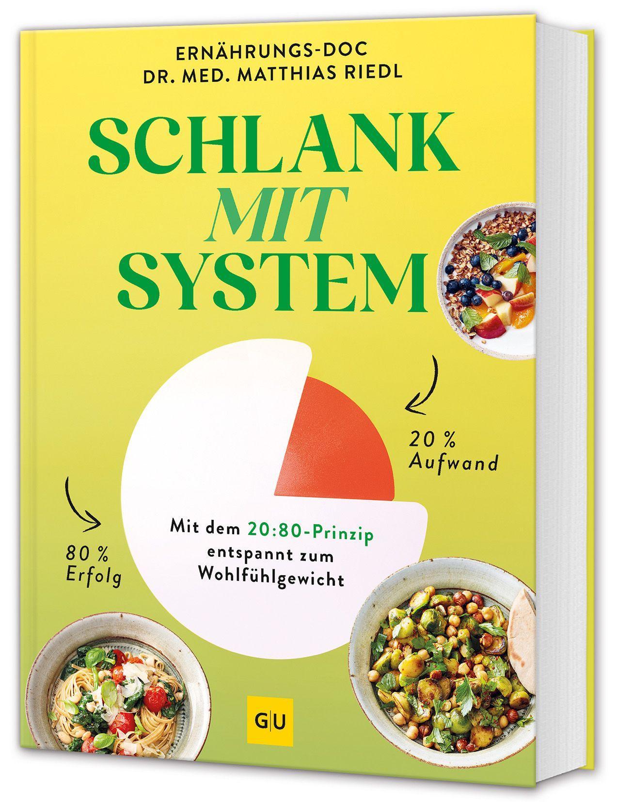 Schlank mit System: Bauchfett entspannt loswerden und stressfrei zum Wohlfühlgewicht - mit dem 20:80-Prinzip vom Ernährungs-Doc (Abnehmen mit Dr. Riedl)