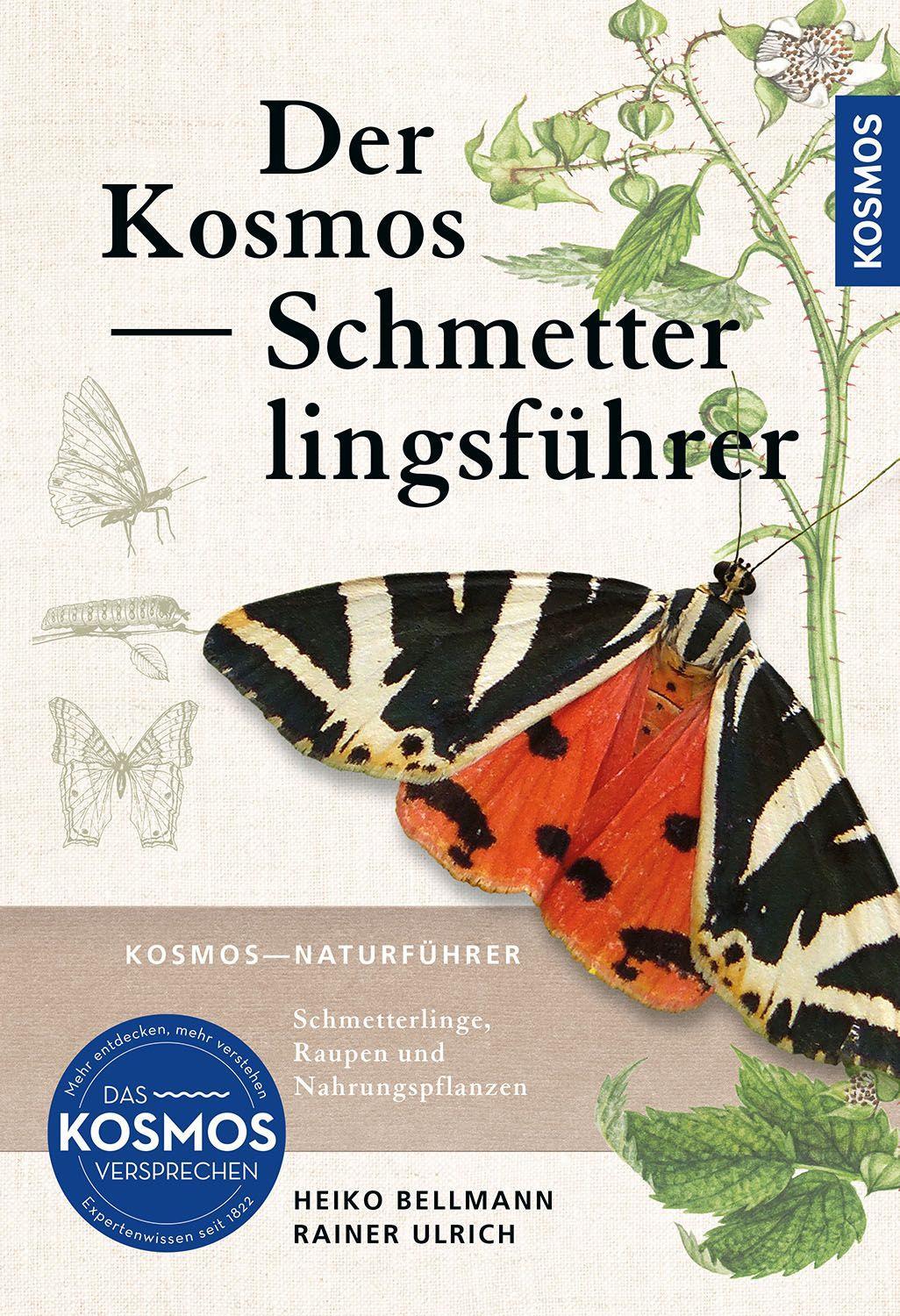 Der Kosmos Schmetterlingsführer: Schmetterlinge, Raupen und Futterpflanzen - der unverzichtbare Schmetterlingsführer für Europa mit bis zu drei Fotos pro Art