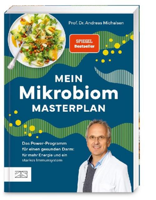 Mein Mikrobiom-Masterplan: Das Power-Programm für einen gesunden Darm: für mehr Energie und ein starkes Immunsystem. Mit zwei Wochenplänen und über 70 Rezepten