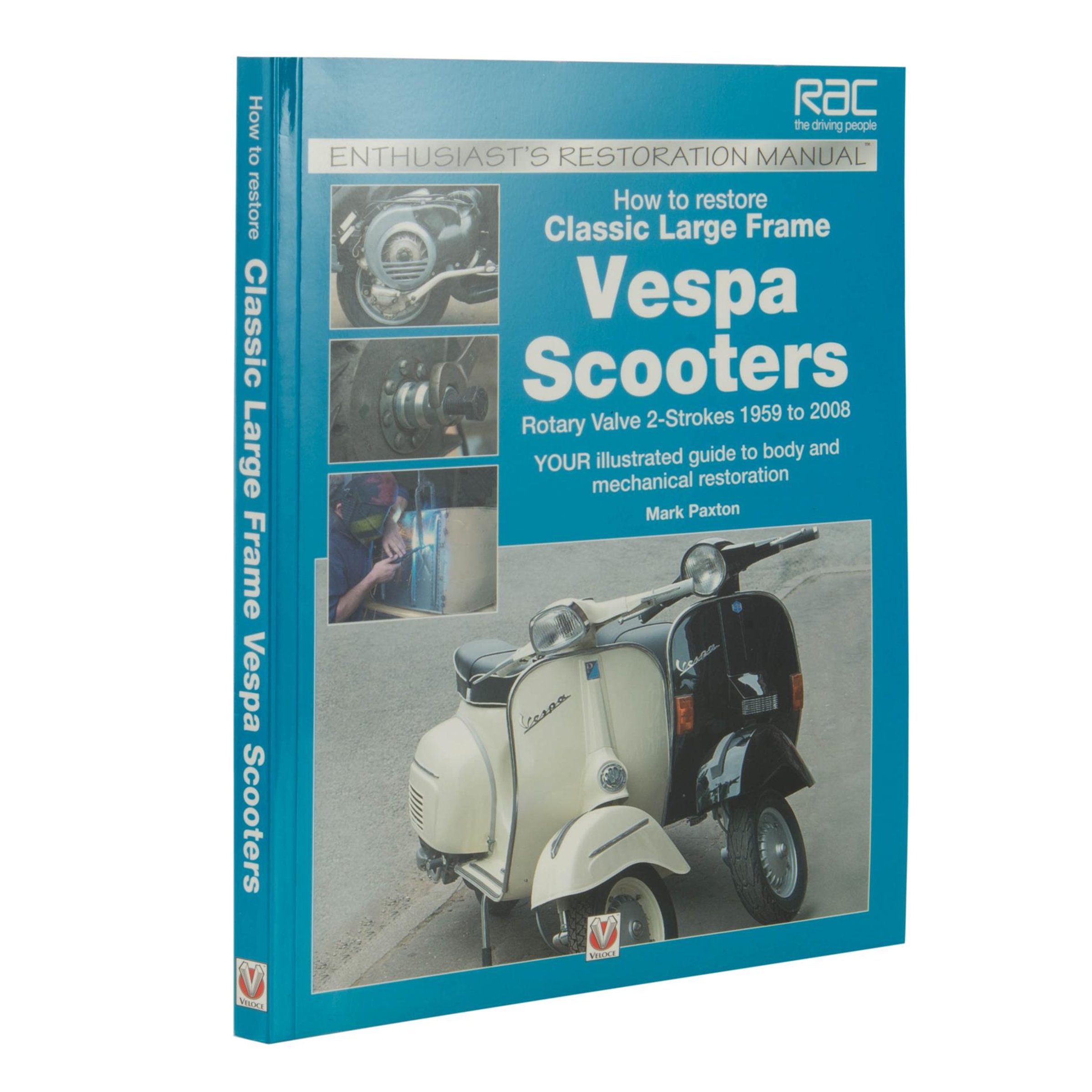 Handbuch How to restore Classic Largeframe Vespa Scooters Drehschieber, 2-Takt, 1959 bis 2008  