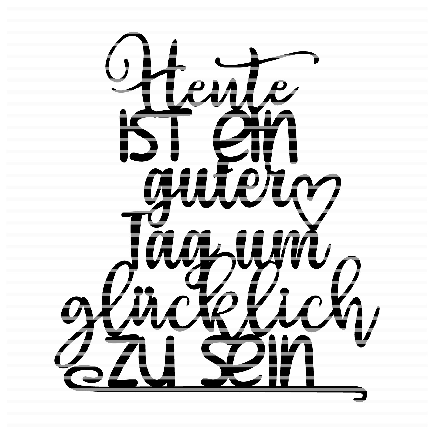 Plotterdatei Löwenjunges Heute ist ein guter Tag um glücklich zu sein private Lizenz