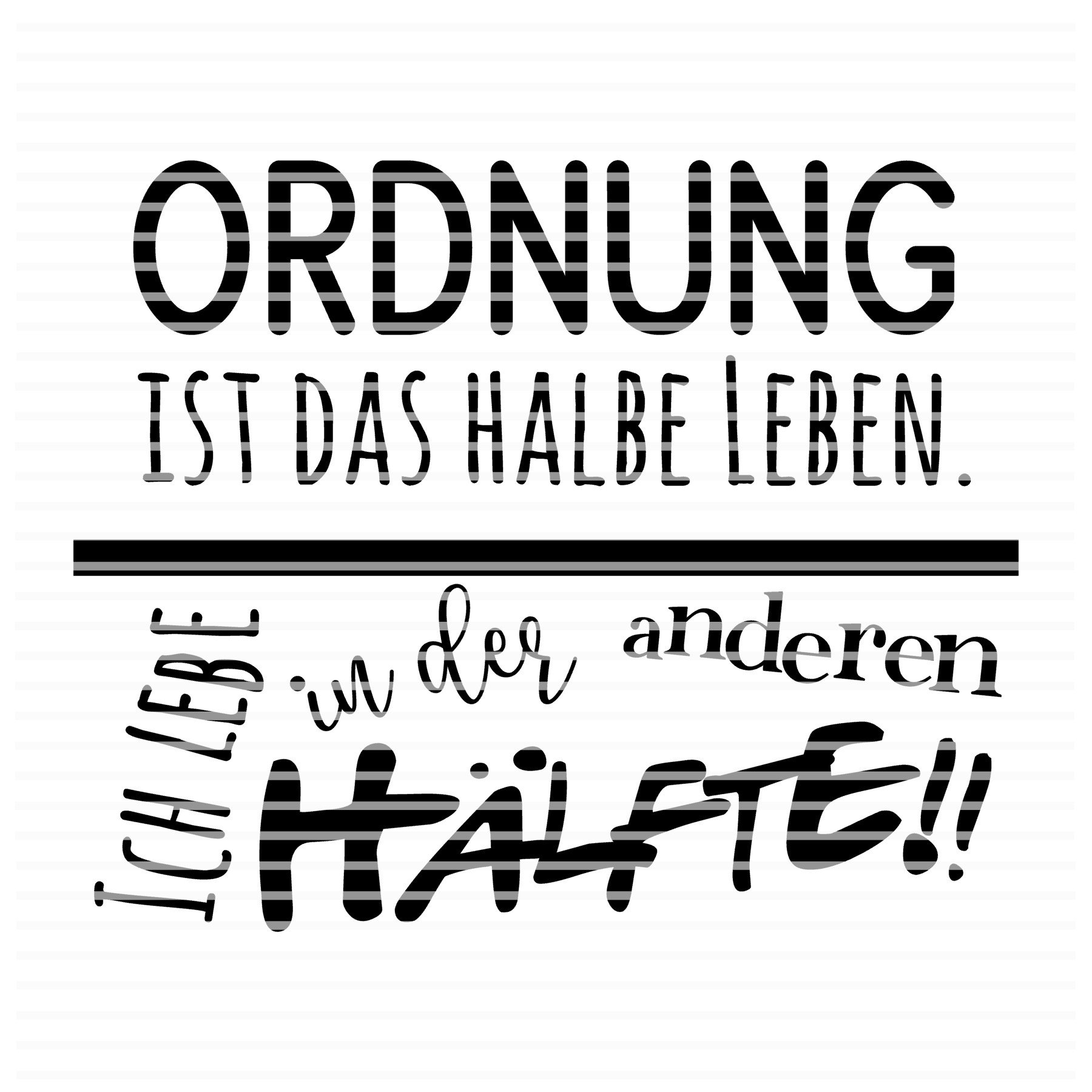 Plotterdatei Löwenjunges Ordnung ist das halbe Leben, ich lebe in der anderen Hälfte Private Lizenz