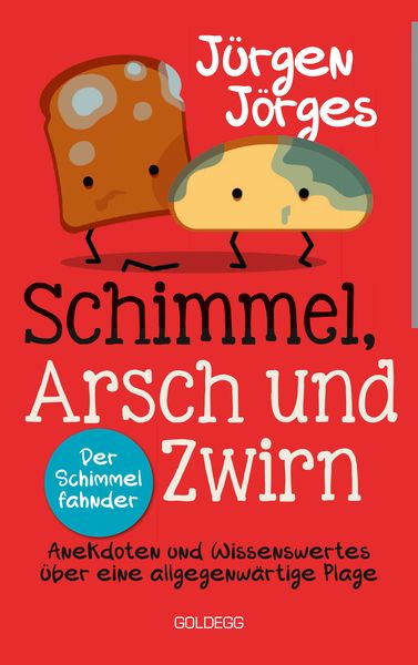 Jörges, J: Schimmel, Arsch und Zwirn