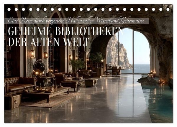 Geheime Bibliotheken der alten Welt (Tischkalender 2027 DIN A5 quer), CALVENDO Monatskalender
