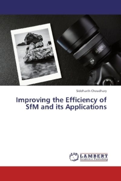 Choudhary, S: Improving the Efficiency of SfM and its Applic