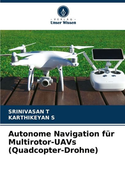 Autonome Navigation für Multirotor-UAVs (Quadcopter-Drohne)
