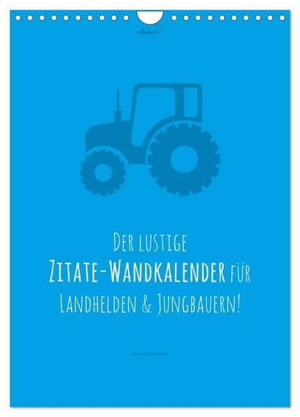 Vollgeherzt: landgötter - Der lustige Zitate-Wandkalender für Landhelden und Jungbauern! (Wandkalender 2025 DIN A4 hoch), CALVENDO Monatskalender
