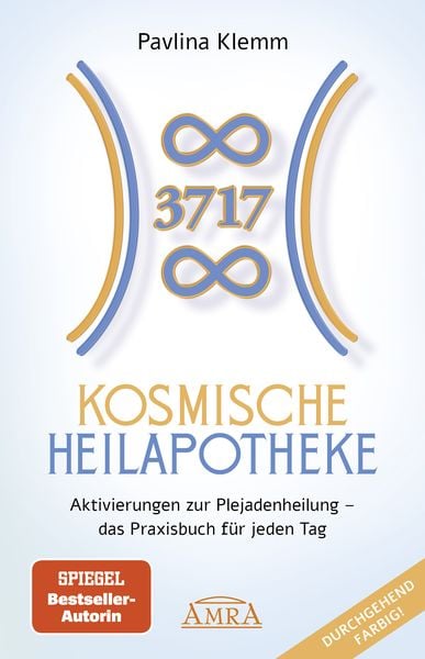KOSMISCHE HEILAPOTHEKE: Aktivierung der Plejadenheilung - das Praxisbuch mit Hei
