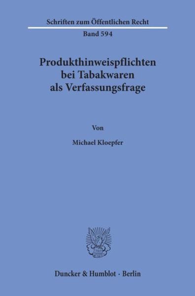 Produkthinweispflichten bei Tabakwaren als Verfassungsfrage.