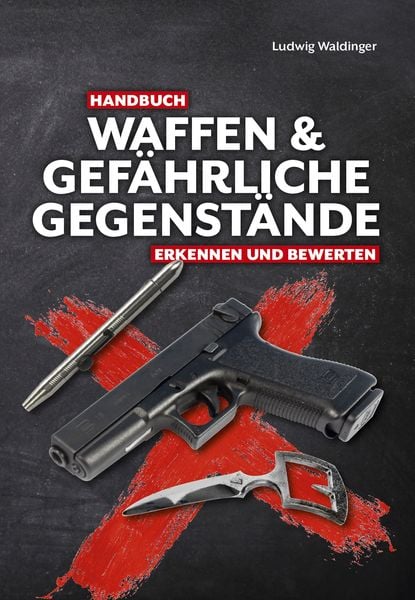 Handbuch Waffen und gefährliche Gegenstände