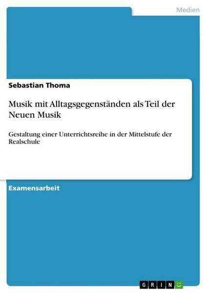Musik mit Alltagsgegenständen als Teil der Neuen Musik