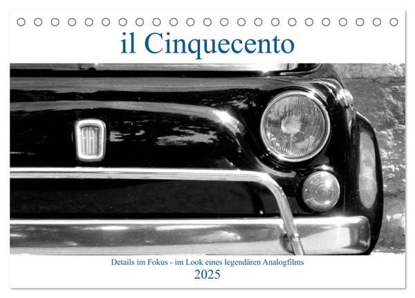 Il Cinquecento - Details im Fokus - im Look eines legendären Analogfilms (Tischkalender 2025 DIN A5 quer), CALVENDO Monatskalender